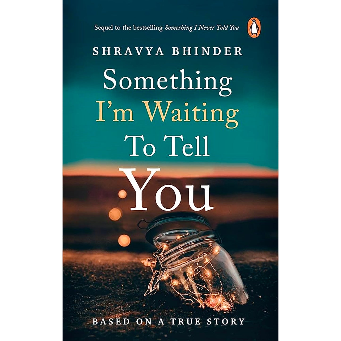 Something I'm Waiting to Tell You by Shravya Bhinder