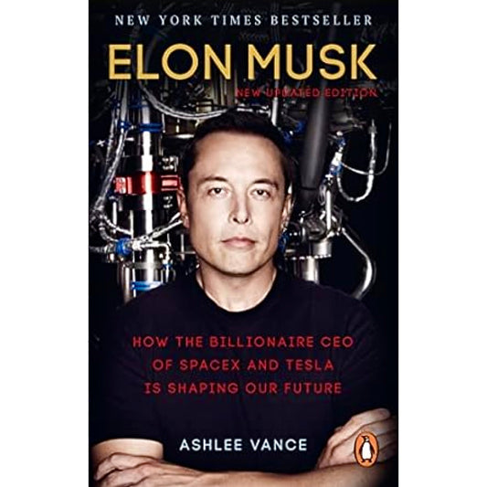 Elon Musk by Ashlee Vance