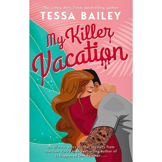 My Killer Vacation Tessa Bailey