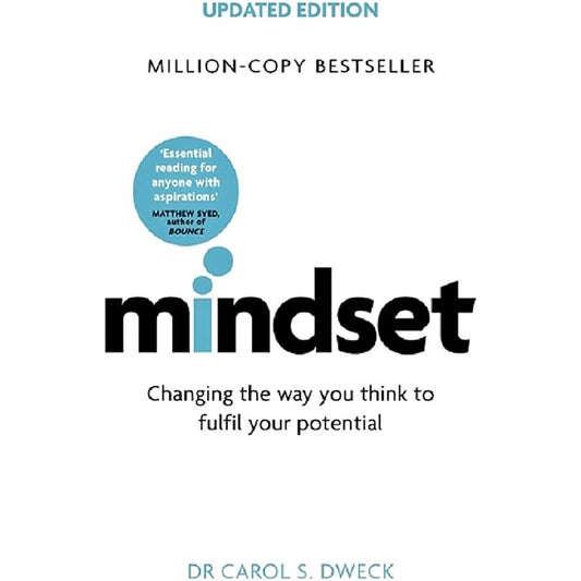 Mindset: Changing The Way You think To Fulfil Your Potential by Carol S. Dweck