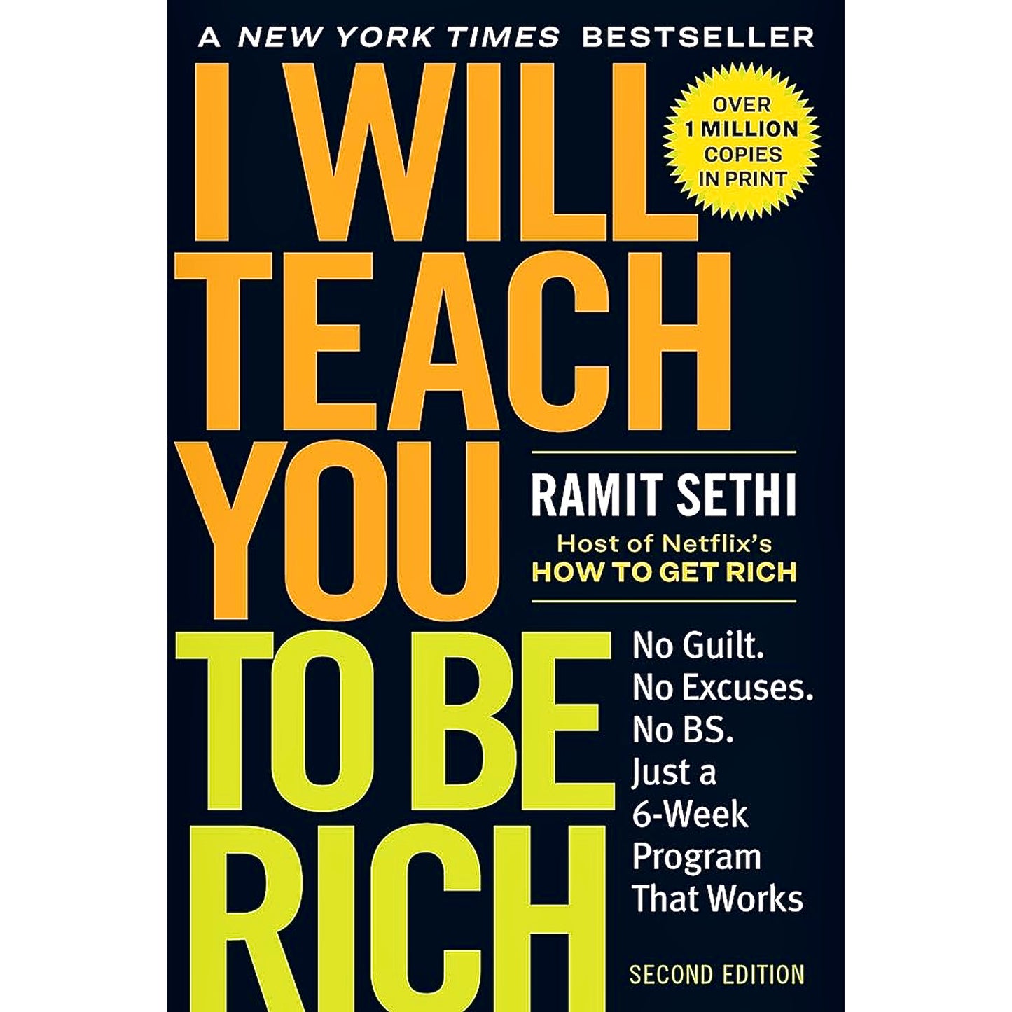 I Will Teach You to Be Rich No Guilt. No Excuses. No BS. Just a 6- Week Program That Works | 2nd Edition by Ramit Sethi