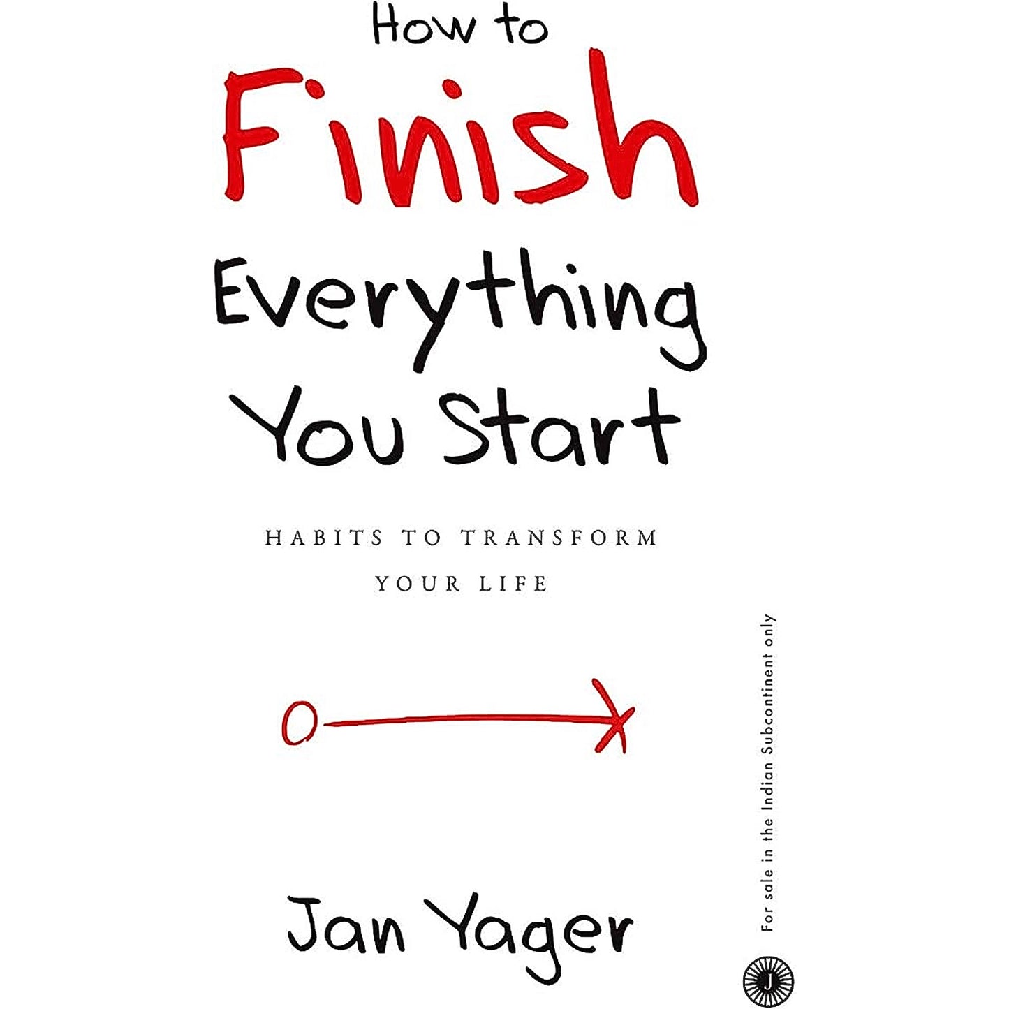 How to Finish Everything You Start by Jan Yager