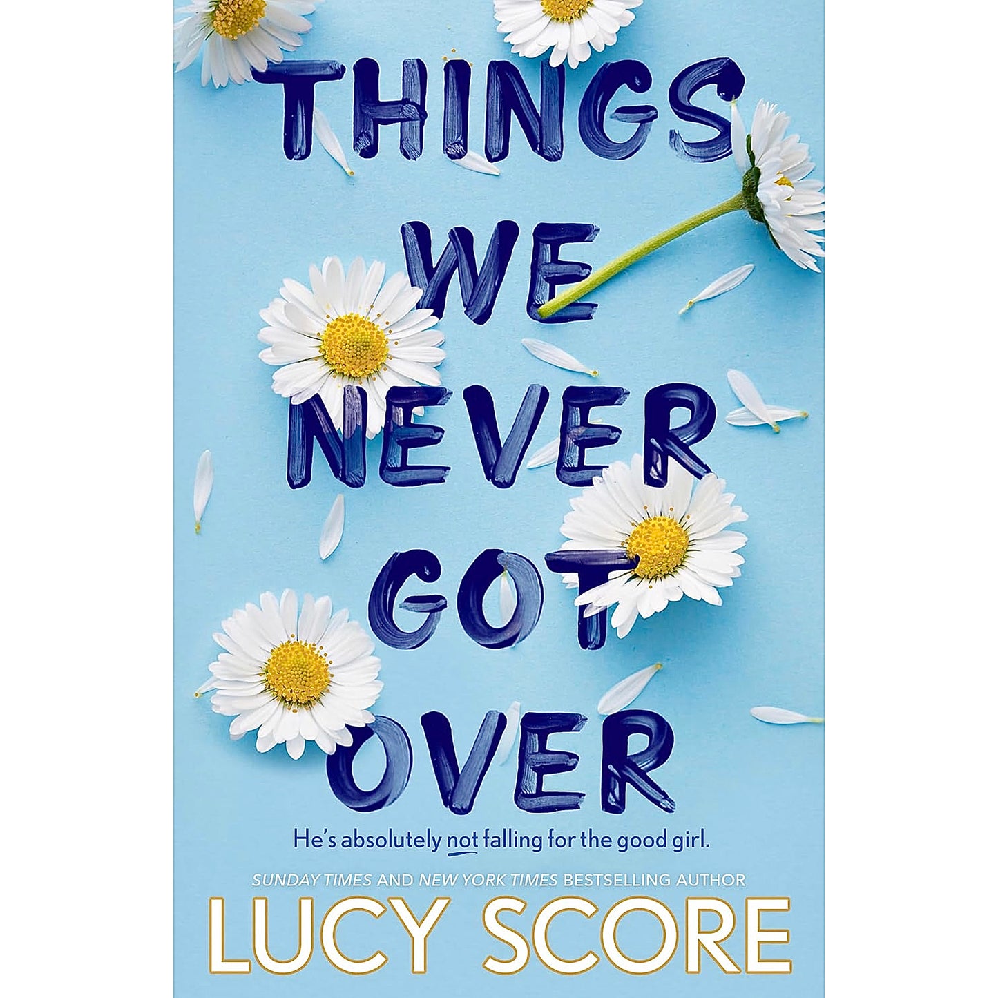 THINGS WE NEVER GOT OVER (Knockemout Series) by Lucy Score