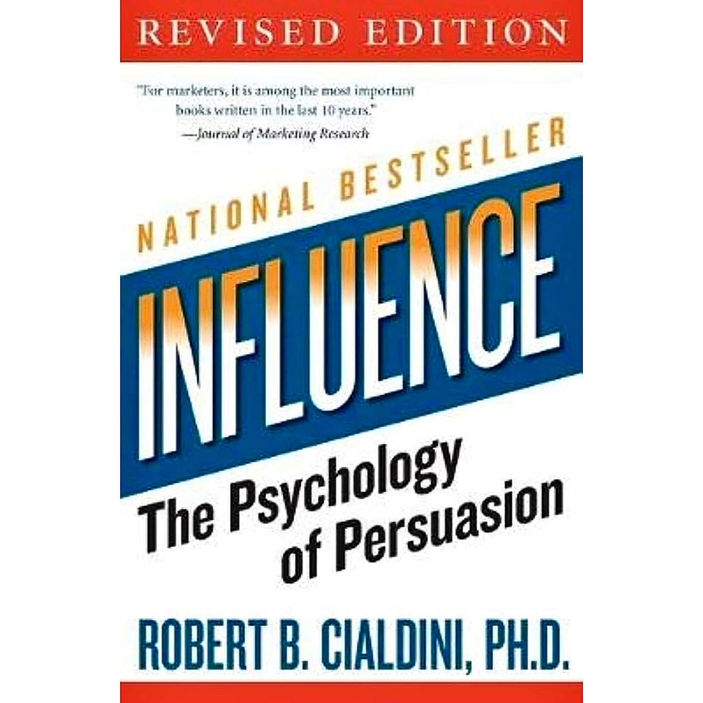 Influence: The Psychology of Persuasion by Cialdini Robert B. PHD