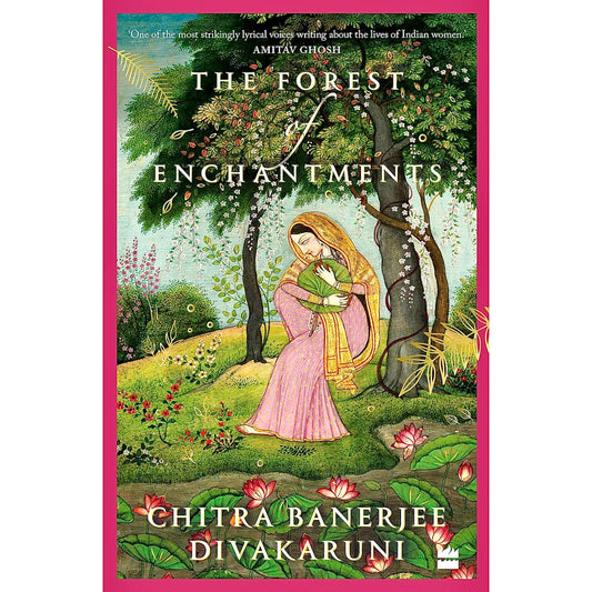 The Forest of Enchantments Chitra Banarjee Divakaruni