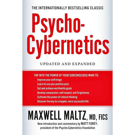 Psycho-Cybernetics: Updated and Expanded by Maxwell Maltz